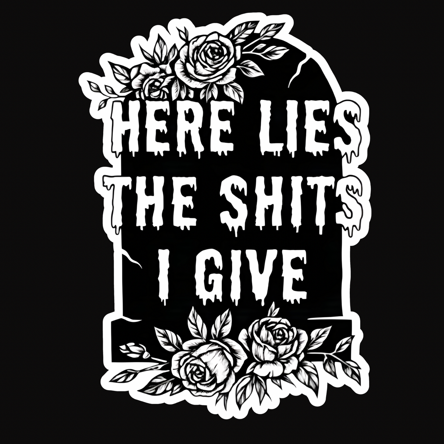 Here lies the shits I give 3.5" sticker