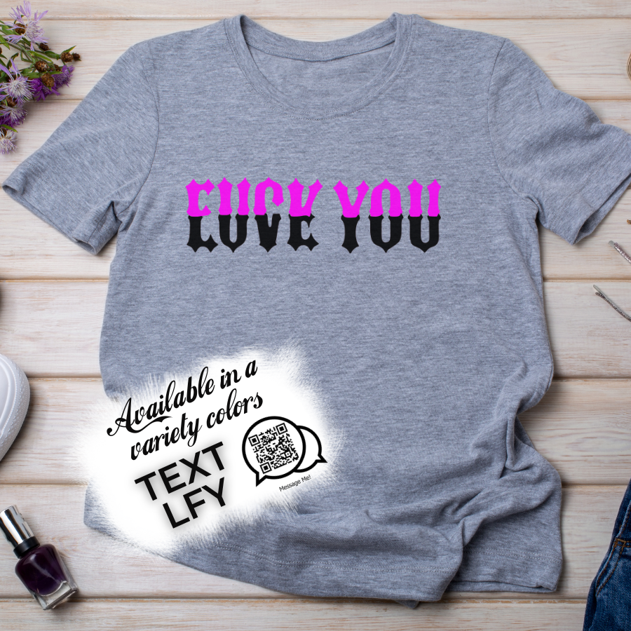 LOVE FUCK YOU Mashup T shirt