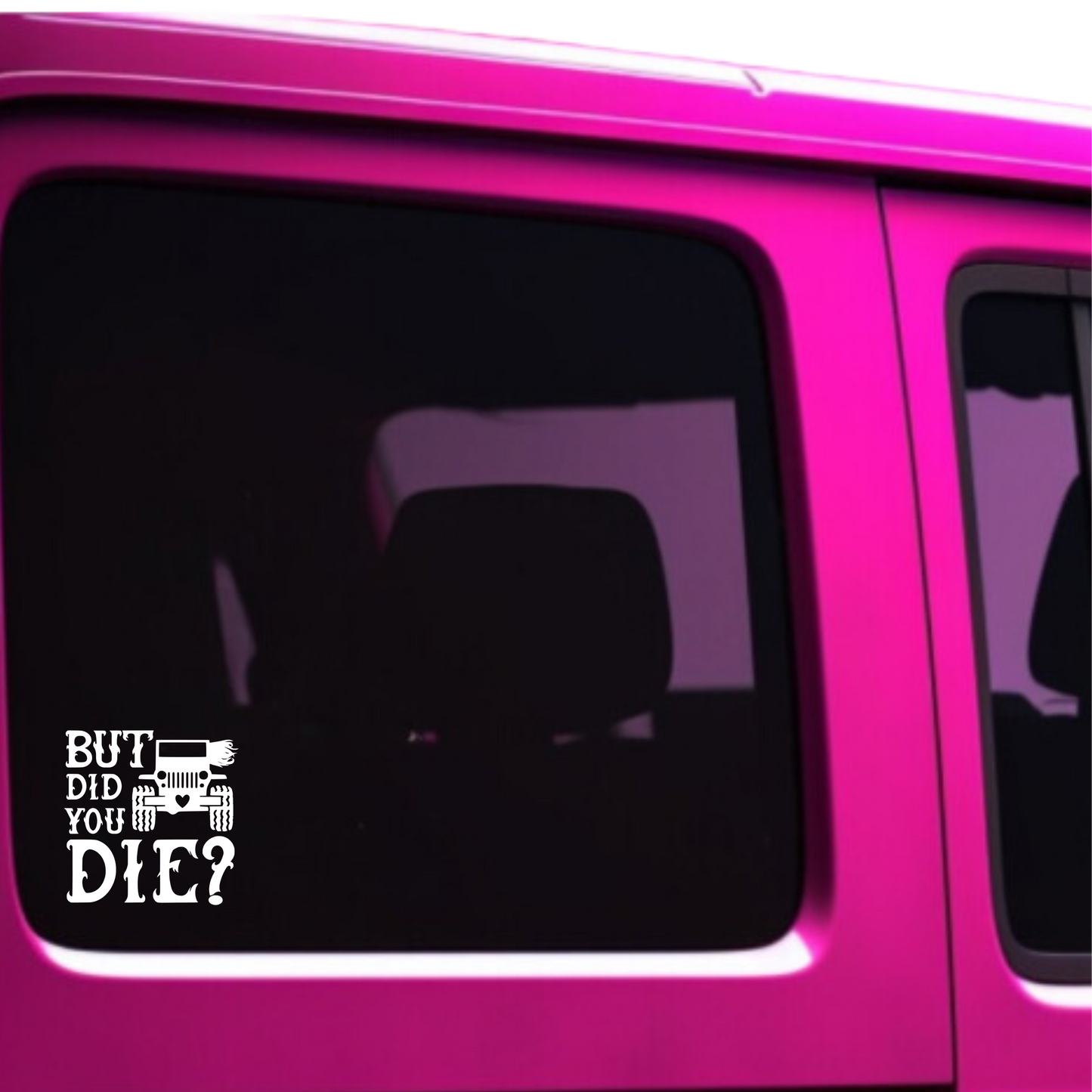 But did you die? Jeep Decal