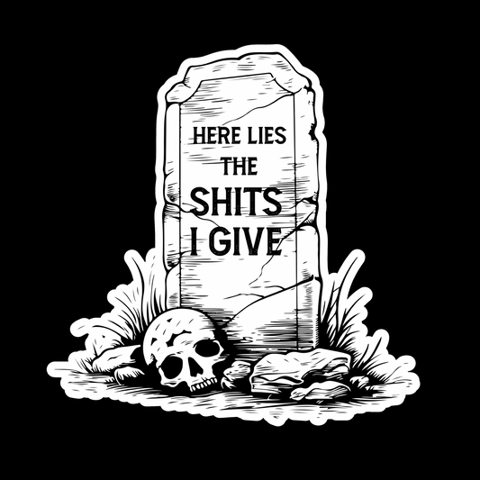 Here lies the shits I give 3.5" sticker