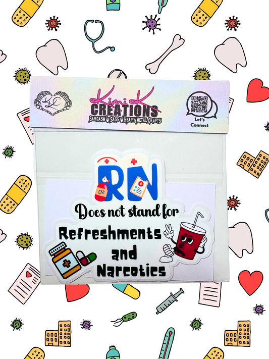 RN Does Not Stand for Refreshments and Narcotics Sticker